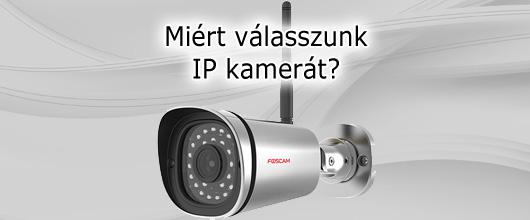 Miért válasszunk IP kamerát?